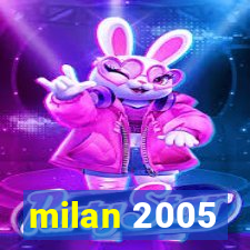 milan 2005